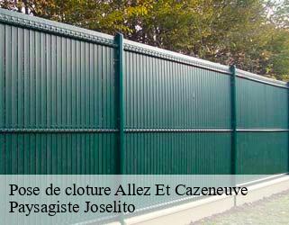 Pose de cloture  allez-et-cazeneuve-47110 Paysagiste Joselito